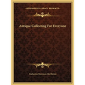 Antique Collecting For Everyone