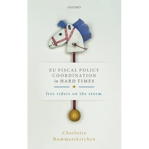 EU Fiscal Policy Coordination in Hard Times: Free Riders on the Storm