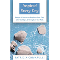 Inspired Every Day: Essays & Stories to Brighten Your Day, Give You Hope, & Strengthen Your Faith