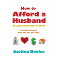 How to Afford a Husband or Any Other