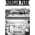 Morgan Park: Duluth, U.S. Steel, and the Forging of a Company Town
