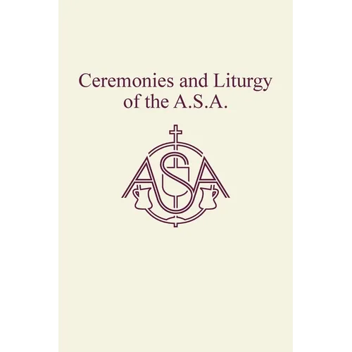 Ceremonies and Liturgy of the A.S.A.