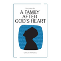 He Prays for a Family After God's Heart