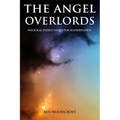 The Angel Overlords: Magickal Energy States for Manifestation