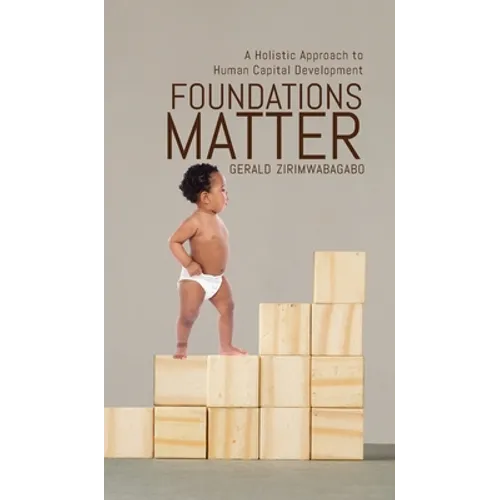 Foundations Matter: A Holistic Approach to Human Capital Development