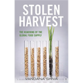 Stolen Harvest: The Hijacking of the Global Food Supply
