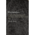 Memories: A Record of Personal Experience and Adventure During Four Years of War