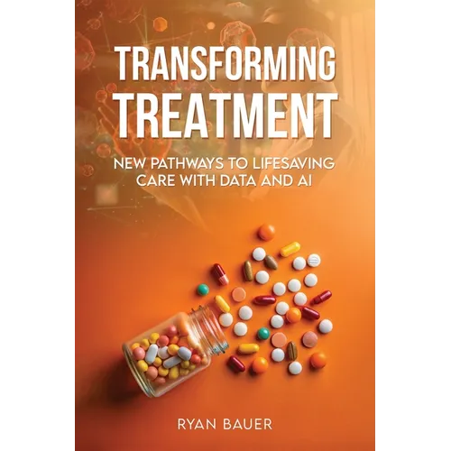 Transforming Treatment: New Pathways to Lifesaving Care with Data and AI