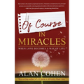 Of Course in Miracles: When Love Becomes a Way of Life