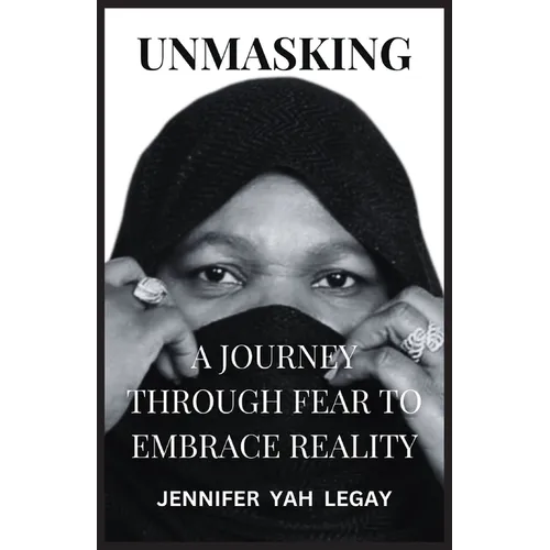 Unmasking: A Journey Through Fear to Embrace Reality