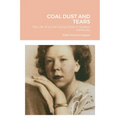 Coal Dust and Tears: The life of a coal camp child in Eastern Kentucky