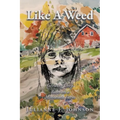 Like A Weed: Growing Deep Roots on a Minnesota Farm