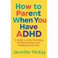 How to Parent When You Have ADHD