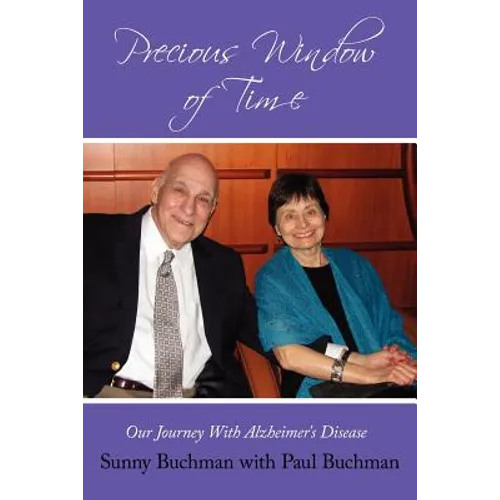 Precious Window of Time: Our Journey with Alzheimer's Disease
