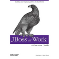 Jboss at Work: A Practical Guide