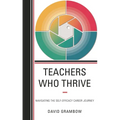 Teachers Who Thrive: Navigating the Self-Efficacy Career Journey