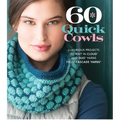 60 Quick Cowls: Luxurious Projects to Knit in Cloud and Duo Yarns from Cascade Yarns