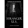 Stranger U.S.: True paranormal stories from the United States