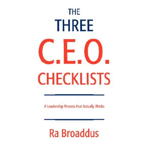 The Three C.E.O. Checklists: A Leadership Process That Actually Works