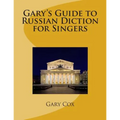 Gary's Guide to Russian Diction for Singers