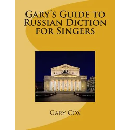 Gary's Guide to Russian Diction for Singers