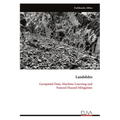 Landslides: Geospatial Data, Machine Learning and Natural Hazard Mitigation