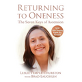 Returning to Oneness: The Seven Keys of Ascension