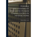 Possible Mechanisms of Histamine-human Gamma Globulin Interactions