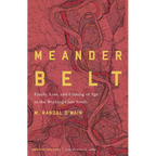 Meander Belt: Family, Loss, and Coming of Age in the Working-Class South - Paperback