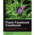Flash Facebook Cookbook