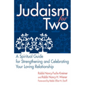 Judaism for Two: A Spiritual Guide for Strengthening & Celebrating Your Loving Relationship