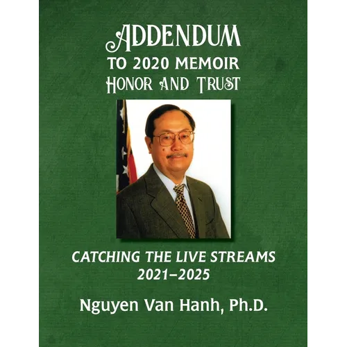 Addendum to My 2020 Memoir Honor and Trust: Catching the Live Streams 2021-2025