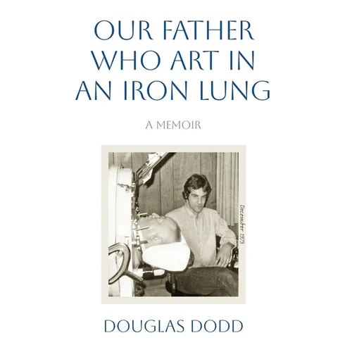 Our Father Who Art in an Iron Lung
