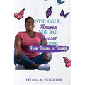 Struggle Trauma Nor Bad Choices Stopped Me