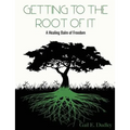 Getting To The Root of It: A Healing Balm of Freedom