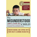 The Misunderstood Child: Understanding and Coping with Your Child's Learning Disabilities