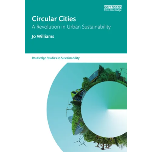Circular Cities: A Revolution in Urban Sustainability