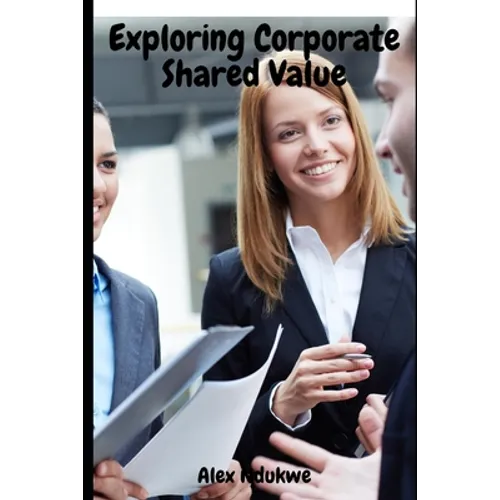Exploring Corporate Shared Value