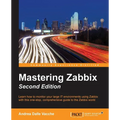 Mastering Zabbix - Second Edition