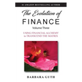 The Evolution of Finance: Using Financial Alchemy to Transcend the Matrix