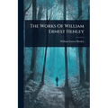 The Works Of William Ernest Henley