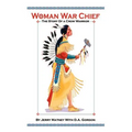 Woman War Chief: The Story of a Crow Warrior