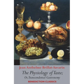 The Physiology of Taste; or, Transcendental Gastronomy