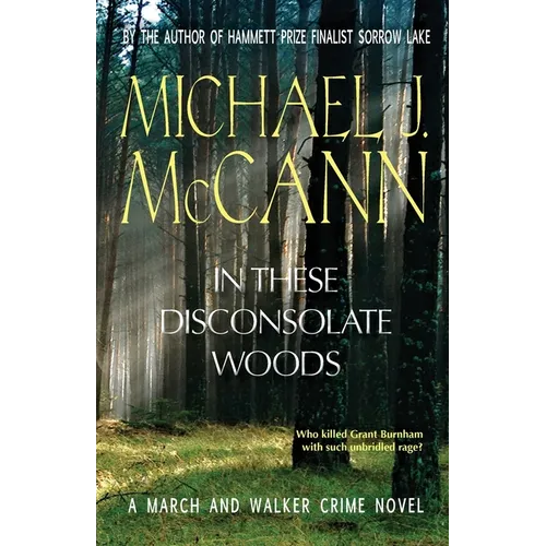 In These Disconsolate Woods: A March and Walker Crime Novel