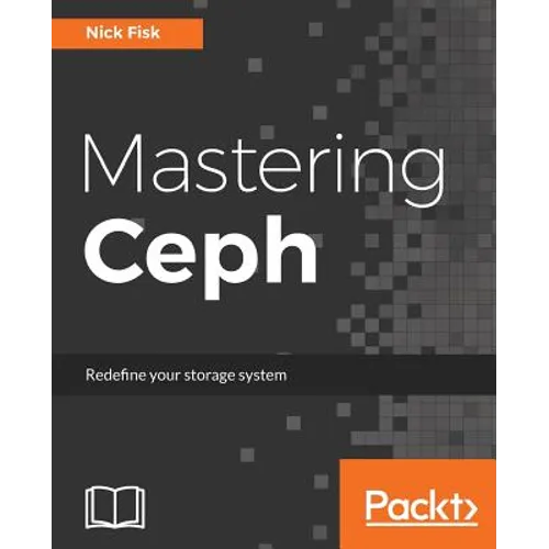 Mastering Ceph: Redefine your storage system