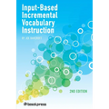 Input-Based Incremental Vocabulary Instruction, Second Edition