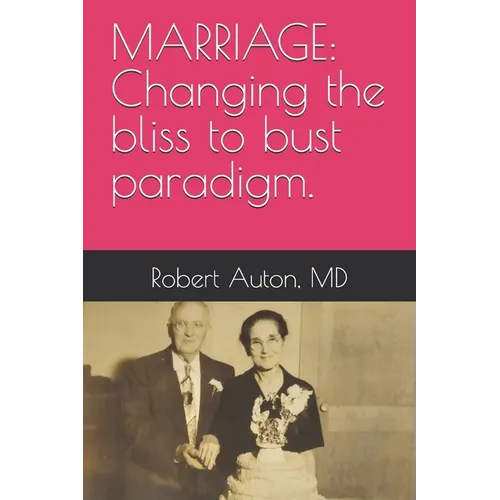 Marriage: Changing the bliss to bust paradigm.