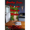 Goodbye Jesus I've Gone Home to Mother