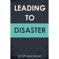Leading to Disaster