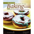 The Essential Gluten-Free Baking Guide: Part 1: Learn How to Use Amaranth, Almond, Quinoa, Garbanzo, Millet and Coconut Flour in 50+ Recipes